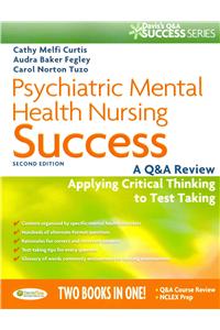 Psychiatric Mental Health Nursing Success: A Q&A Review Applying Critical Thinking to Test Taking