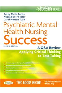 Psychiatric Mental Health Nursing Success: A Q&A Review Applying Critical Thinking to Test Taking
