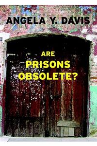 Are Prisons Obsolete?