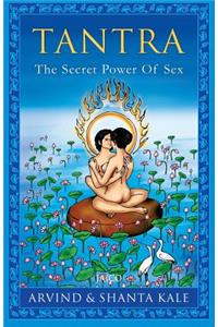 Tantra: The Secret Power Of Sex