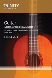 Trinity College London: Guitar & Plectrum Guitar Scales, Arpeggios & Studies Initial-Grade 5 from 20
