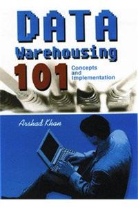 Data Warehousing 101 : Concepts & Applications
