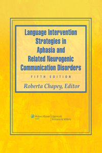 Language Intervention Strategies in Aphasia and Related Neurogenic Communication Disorders