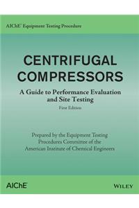 AIChE Equipment Testing Procedure - Centrifugal Compressors
