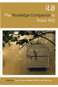 Routledge Companion to Free Will