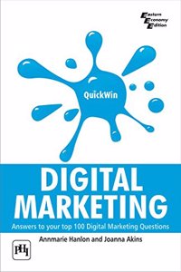QuickWin DIGITAL MARKETING : Answers to your top 100 Digital Marketing Questions