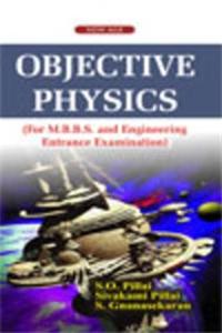 Objective Physics: (for M.B.B.S. and Engineering Entrance Examination)
