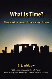 What is Time?: The Classic Account of the Nature of Time