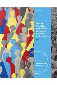 Theory, Practice, and Trends in Human Services