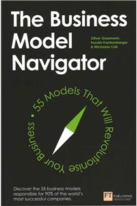 Business Model Navigator: 55 Models That Will Revolutionise Your Business