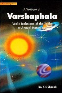 A Textbook of Varshaphala: Vedic Technique of the Tajika