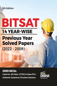 BITSAT 14 Yearwise Previous Year Solved Papers (2022 - 2009) 5th Edition Physics, Chemistry, Mathematics, English & Logical Reasoning 2080 PYQs