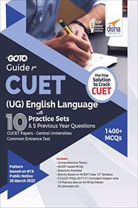 Go To Guide for CUET (UG) English Language with 10 Practice Sets & 5 Previous Year Questions; CUCET - Central Universities Common Entrance Test