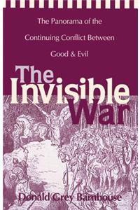 Invisible War: The Panorama of the Continuing Conflict Between Good and Evil