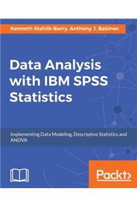 Data Analysis with IBM SPSS Statistics
