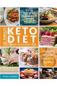 The Complete Keto Diet Cookbook For Beginners 2019