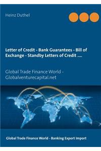 Letter of Credit - Bank Guarantees - Bill of Exchange (Draft) in Letters of Credit