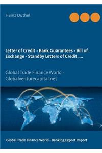 Letter of Credit - Bank Guarantees - Bill of Exchange (Draft) in Letters of Credit