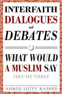 Interfaith Dialogues and Debates