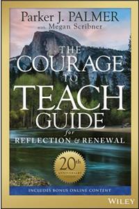 The Courage to Teach Guide for Reflection and Renewal