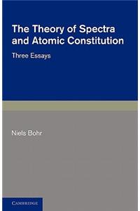 Theory of Spectra and Atomic Constitution