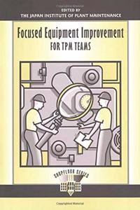 Focused Equipment Improvement for TPM Teams