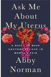 Ask Me About My Uterus