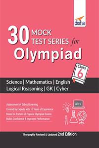 30 Mock Test Series for Olympiads Class 6 Science, Mathematics, English, Logical Reasoning, GK & Cyber