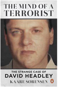 The Mind of a Terrorist: The Strange Case of David Headley