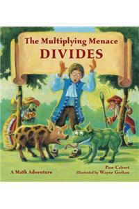 The Multiplying Menace Divides: A Math Adventure