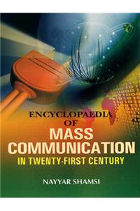 Encyclopaedia of Mass Communication in the 21st Century