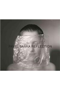 Pavel Banka: Reflection