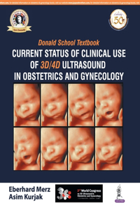 Donald School Textbook: Current Status of Clinical Use of 3D/4D Ultrasound in Obstetrics and Gynecology