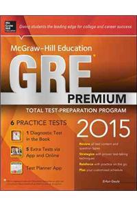 McGraw-Hill Education GRE Premium, 2015 Edition: Strategies + 6 Practice Tests + 2 Apps