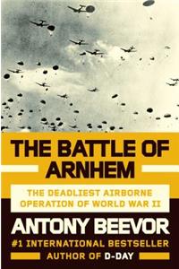 The Battle of Arnhem