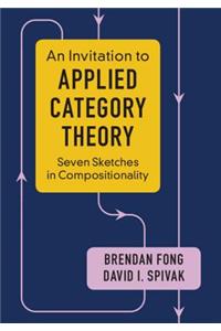 Invitation to Applied Category Theory