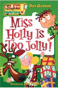 My Weird School #14: Miss Holly Is Too Jolly!
