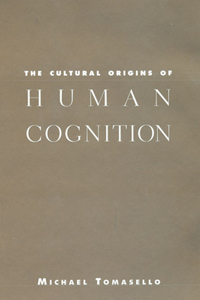 Cultural Origins of Human Cognition