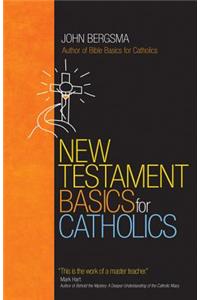 New Testament Basics for Catholics