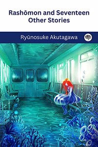 Rashomon and Seventeen Other Stories