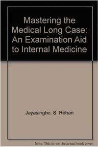Mastering the Medical Long Case: An Examination Aid to Internal Medicine