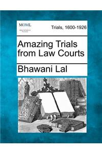 Amazing Trials from Law Courts