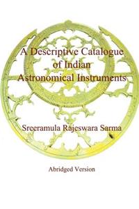 Descriptive Catalogue of Indian Astronomical Instruments