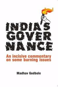 INDIA'S GOVERNANCE: An incisive commentary on some burning issues