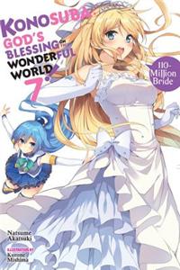 Konosuba: God's Blessing on This Wonderful World!, Vol. 7 (Novel): 110-Million Bride Volume 7