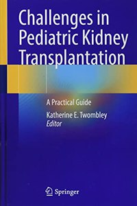 Challenges in Pediatric Kidney Transplantation