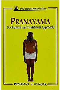 Pranayama: A Classical and Traditional Approach
