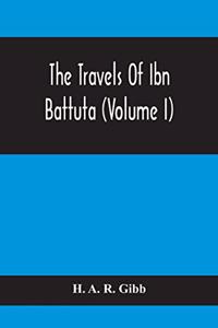 The Travels Of Ibn Battuta (Volume I)