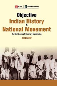 Objective Indian History & National Movement For Civil Services Preliminary Examination 2ed
