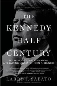 The Kennedy Half-Century